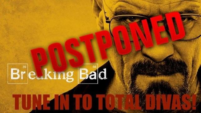 Breaking Bad finale postponed to avoid competing against Total Divas