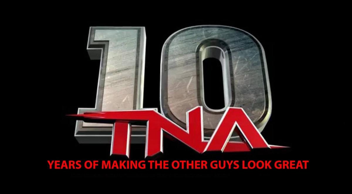 TNA Wrestling celebrates 10 years of making WWE look better
