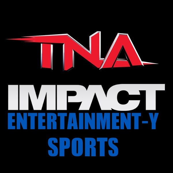 TNA rebranded as “Entertainment-y Sports” company