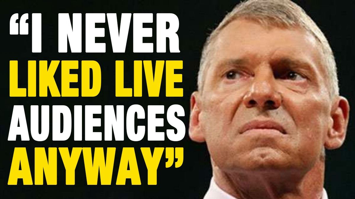 McMahon: “I never liked live crowds anyway”